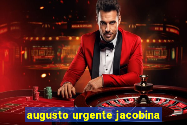 augusto urgente jacobina